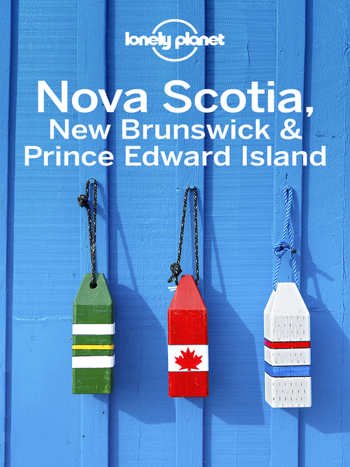 Title details for Lonely Planet Nova Scotia, New Brunswick & Prince Edward Island by Lonely Planet - Wait list